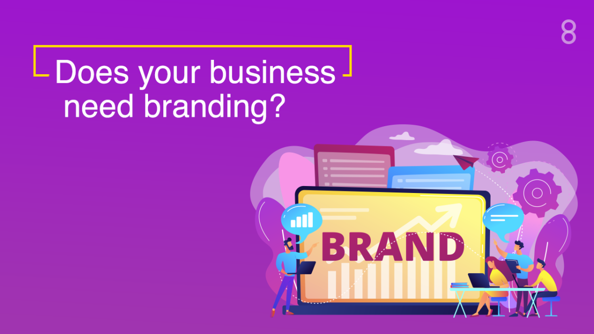 Does your business need branding?